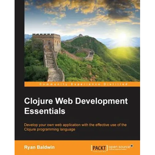 Clojure Web Development Essentials