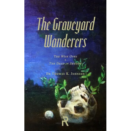 The Graveyard Wanderers: The Wise Ones and the Dead in Sweden