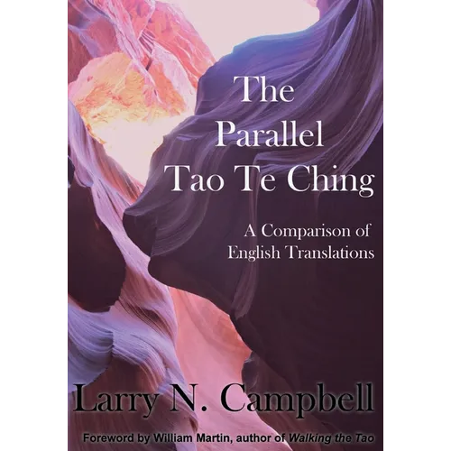 The Parallel Tao Te Ching: A Comparison of English Translations
