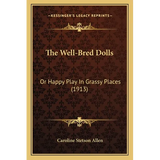 The Well-Bred Dolls: Or Happy Play In Grassy Places (1913)