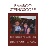 Bamboo Stethoscope.: The Medical Mission