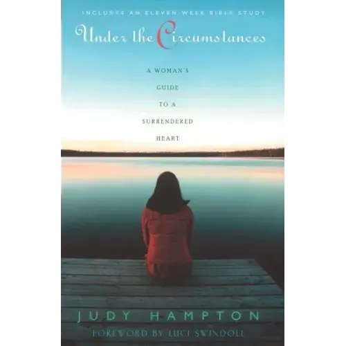 Under the Circumstances: A Woman's Guide to a Surrendered Heart