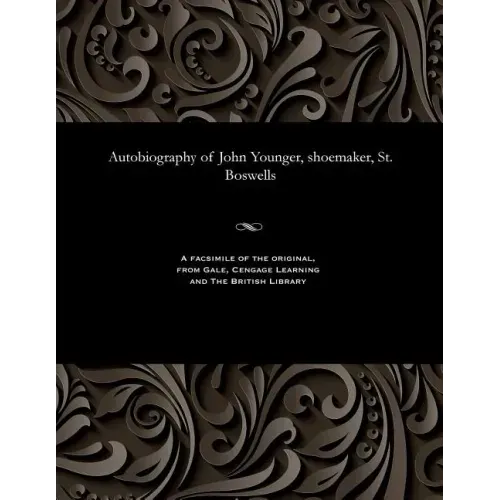 Autobiography of John Younger, Shoemaker, St. Boswells