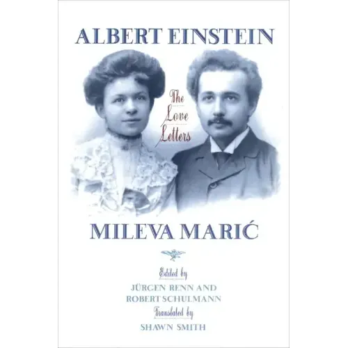 Albert Einstein, Mileva Maric: The Love Letters