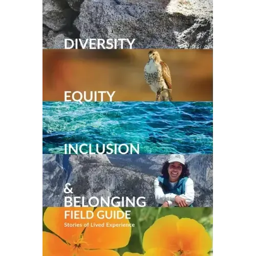 Diversity, Equity, Inclusion, and Belonging Field Guide: Stories of Lived Experiences