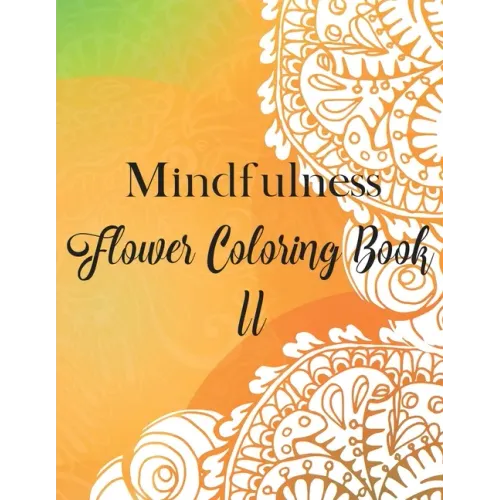 Mindfulness Flower Coloring Book II