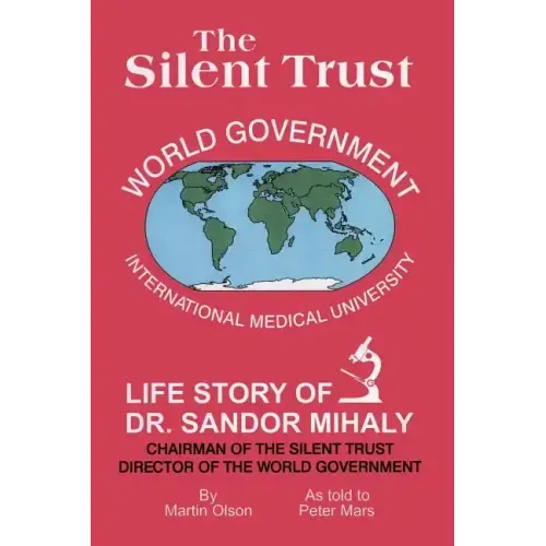 The Silent Trust: Life Story of Dr. Sandor Mihaly