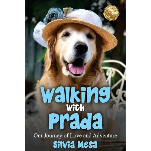 Walking with Prada: Our Journey of Love and Adventure