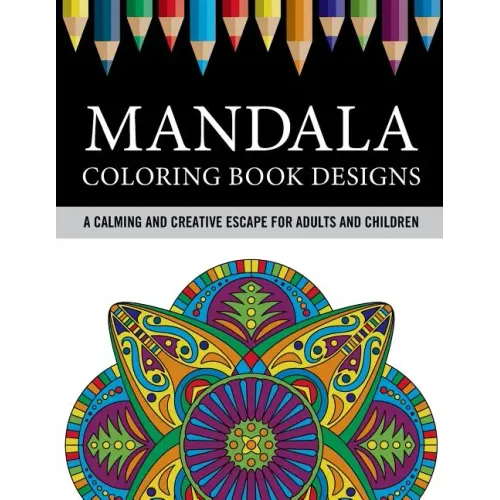Mandala Coloring Book Designs: A Calming and Creative Escape for Adults and Children