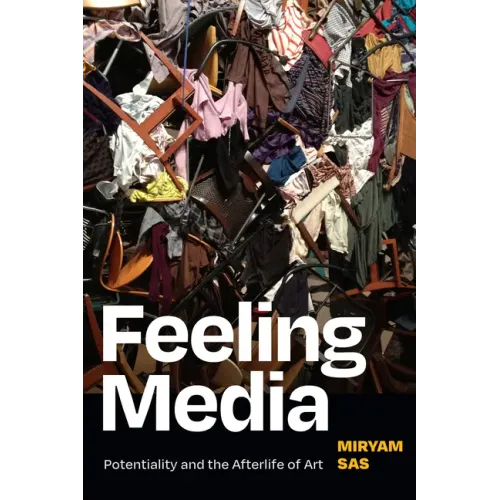 Feeling Media: Potentiality and the Afterlife of Art