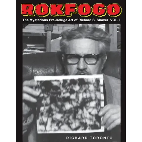 Rokfogo: The Mysterious Pre-Deluge Art of Richard S. Shaver