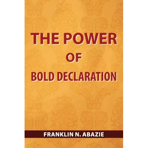 The Power of Bold Declaration: Faith