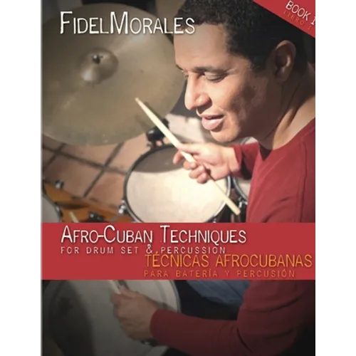 Afro-Cuban Techniques for Drum Set & Percussion