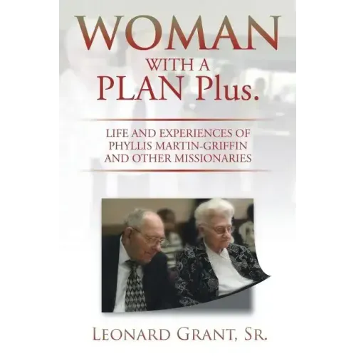 Woman with a Plan Plus.: Life and Experiences of Phyllis Martin-Griffin and Other Missionaries
