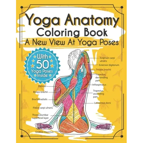 Yoga Anatomy Coloring Book: A New View At Yoga Poses