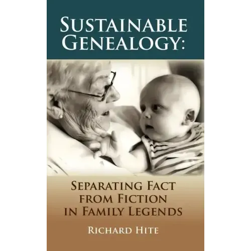 Sustainable Genealogy: Separating Fact from Fiction in Family Legends