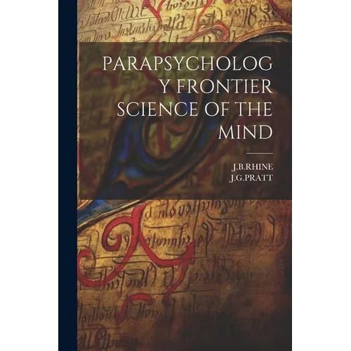 Parapsychology Frontier Science of the Mind