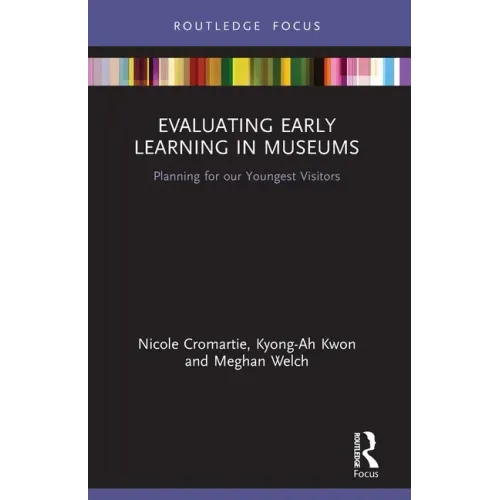 Evaluating Early Learning in Museums: Planning for Our Youngest Visitors