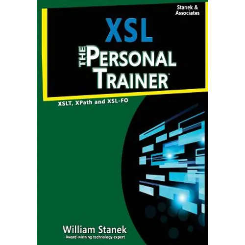 Xsl: The Personal Trainer for Xslt, Xpath and Xsl-Fo