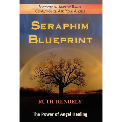 Seraphim Blueprint; The Power of Angel Healing