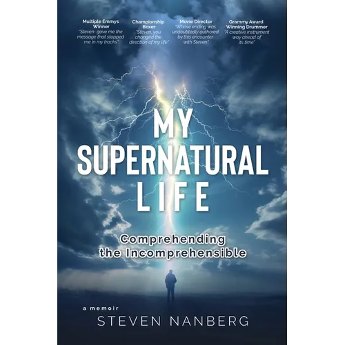 My Supernatural Life: Comprehending the Incomprehensible