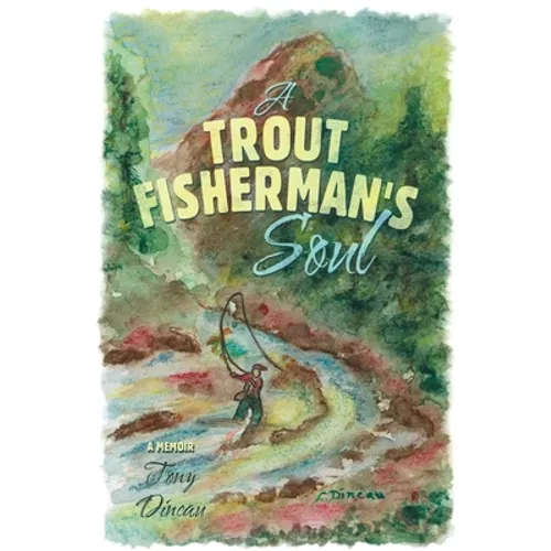 A Trout Fisherman's Soul