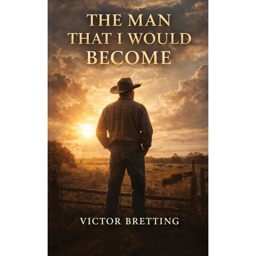 The Man That I Would Become