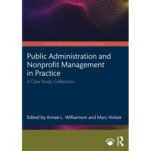 Public Administration and Nonprofit Management in Practice: A Case Study Collection