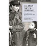 Cultivating Creativity Through World Films: Exploring Cinematic Narratives Featuring Child Protagonists