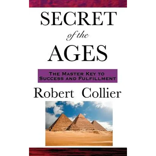 The Secret of the Ages: A Philosophy of Directed Thought and Achievement