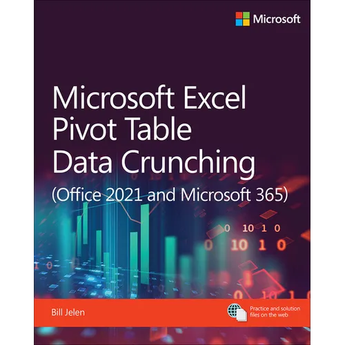 Microsoft Excel Pivot Table Data Crunching (Office 2021 and Microsoft 365)