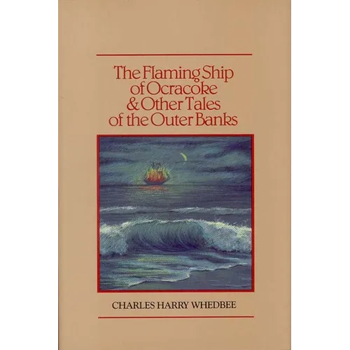 The Flaming Ship of Ocracoke and Other Tales of the Outer Banks