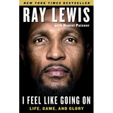 I Feel Like Going on: Life, Game, and Glory - Paperback