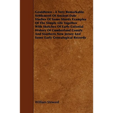 Gouldtown - A Very Remarkable Settlement of Ancient Date - Studies of Some Sturdy Examples of the Simple Life Together with Sketches of Early Colonial