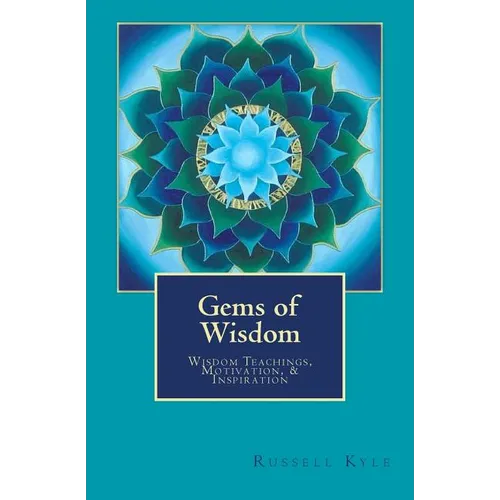 Gems of Wisdom: Wisdom Teachings, Motivation, and Inspiration