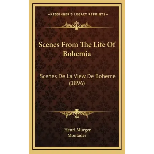 Scenes From The Life Of Bohemia: Scenes De La View De Boheme (1896)