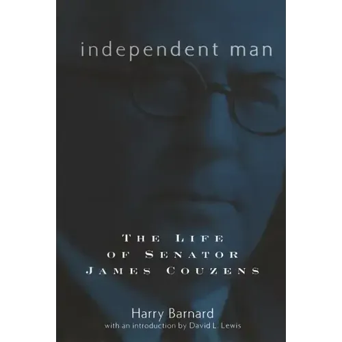 Independent Man: The Life of Senator James Couzens