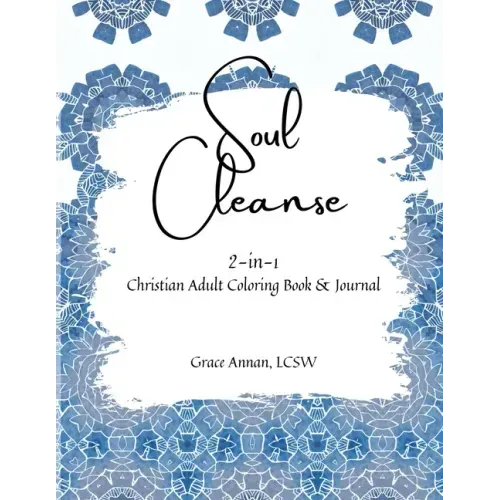Soul Cleanse: 2-in-1 Christian Adult Coloring Book & Journal