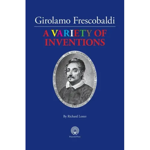 Girolamo Frescobaldi A VARIETY OF INVENTIONS