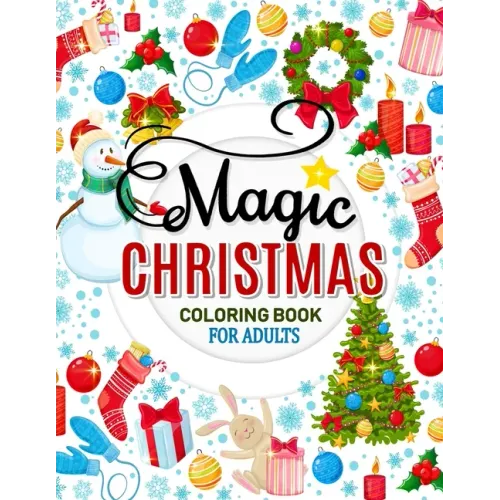 Magic Christmas Coloring Books for Adults: An Adults Coloring Pages Easy and Relaxing Design High Quality (Santa, Snowman and Friend)