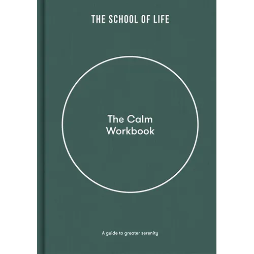 The Calm Workbook: A Guide to Greater Serenity