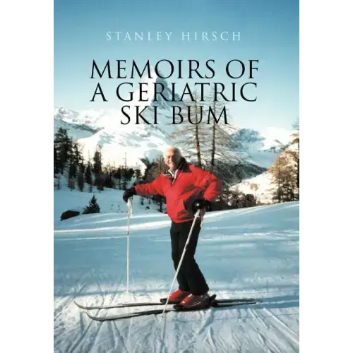 Memoirs of a Geriatric Ski Bum