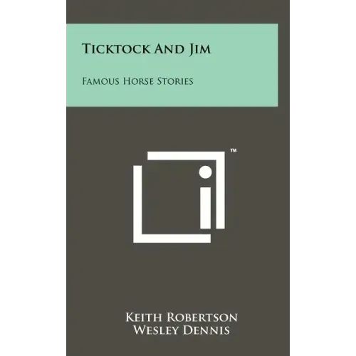 Ticktock and Jim: Famous Horse Stories