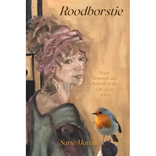 Roodborstje: Hope, Renewal and Rebirth in the Life of an Artist