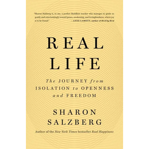 Real Life: The Journey from Isolation to Openness and Freedom