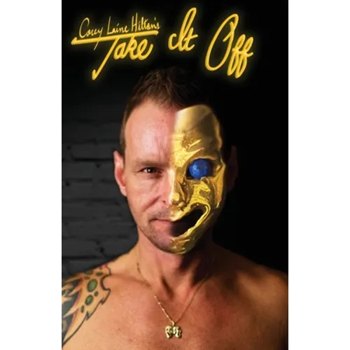 Take It Off: Revelations Of A Male Exotic Dancer