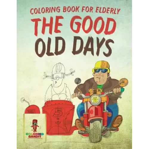 The Good Old Days: Coloring Book for Elderly