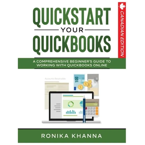 QuickStart Your QuickBooks: A Comprehensive Guide to Working with QuickBooks Online