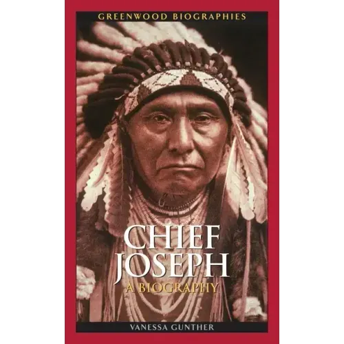 Chief Joseph: A Biography