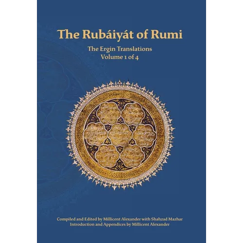 The Rubaiyat of Rumi, The Ergin Translations, Volume 1
